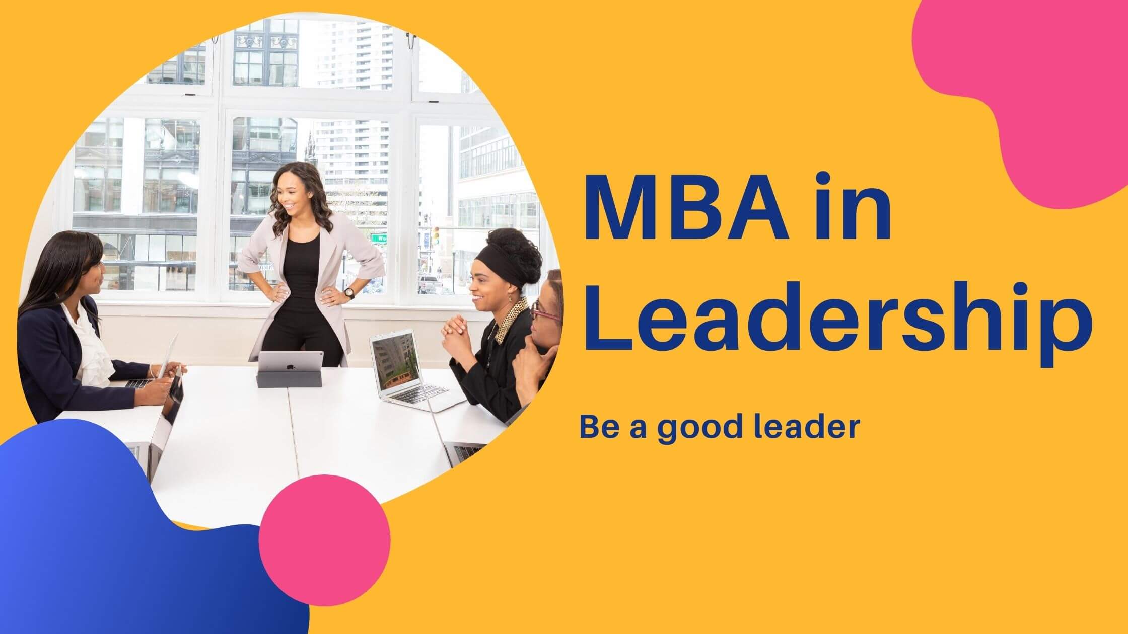 MBA In Leadership All You Need To Know Before Choosing In 2020 21 