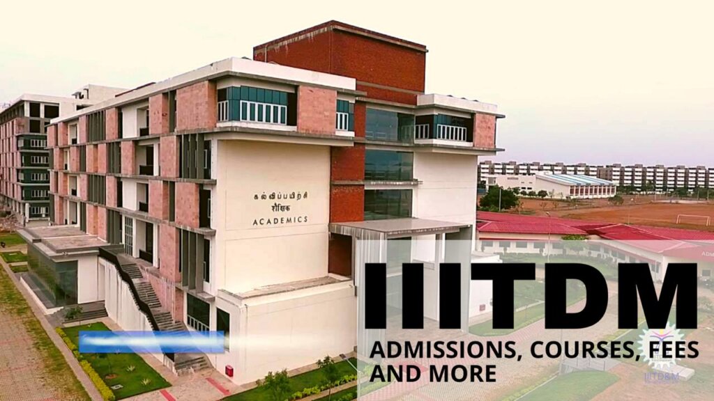 Iiitdm Kancheepuram Ranks Admission Courses Fees Cut Off