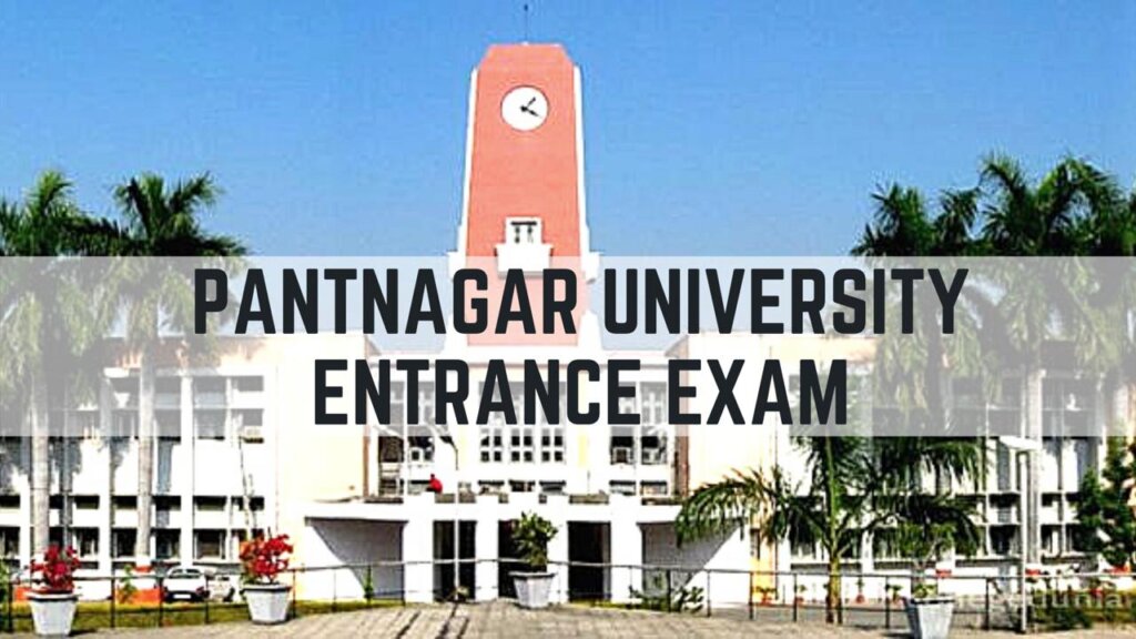 PANTNAGAR UNIVERSITY ENTRANCE EXAM 2024 Career Mantra