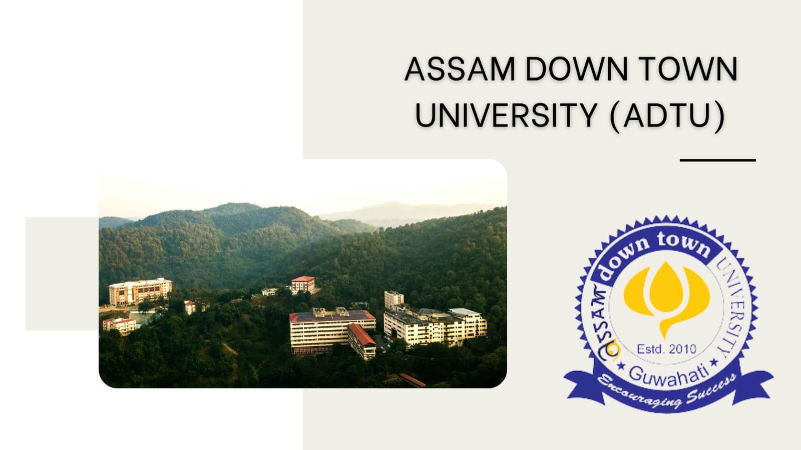 https://www.careermantra.net/blog/assam-down-town-university-adtu/