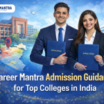 Career Mantra Admission Guidance for Top Colleges in India