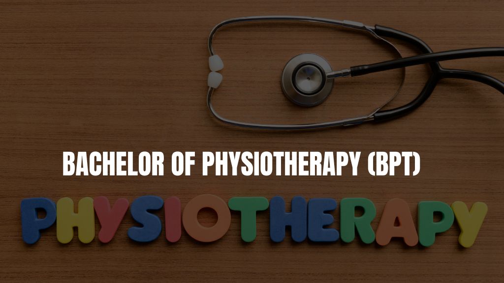 BACHELOR OF PHYSIOTHERAPY