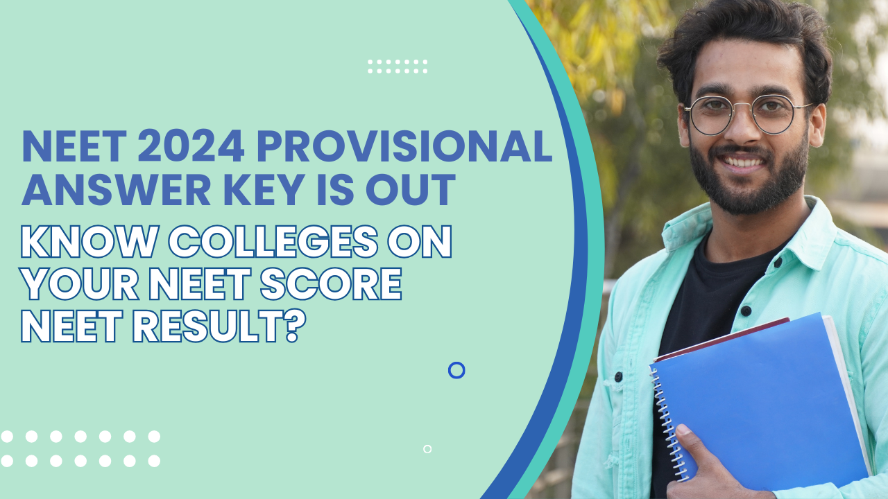 NEET 2024 Provisional Answer key is out