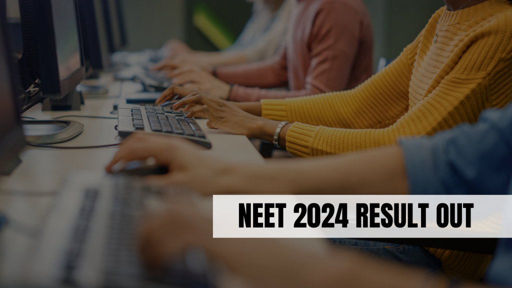NEET 2024 RESULT OUT