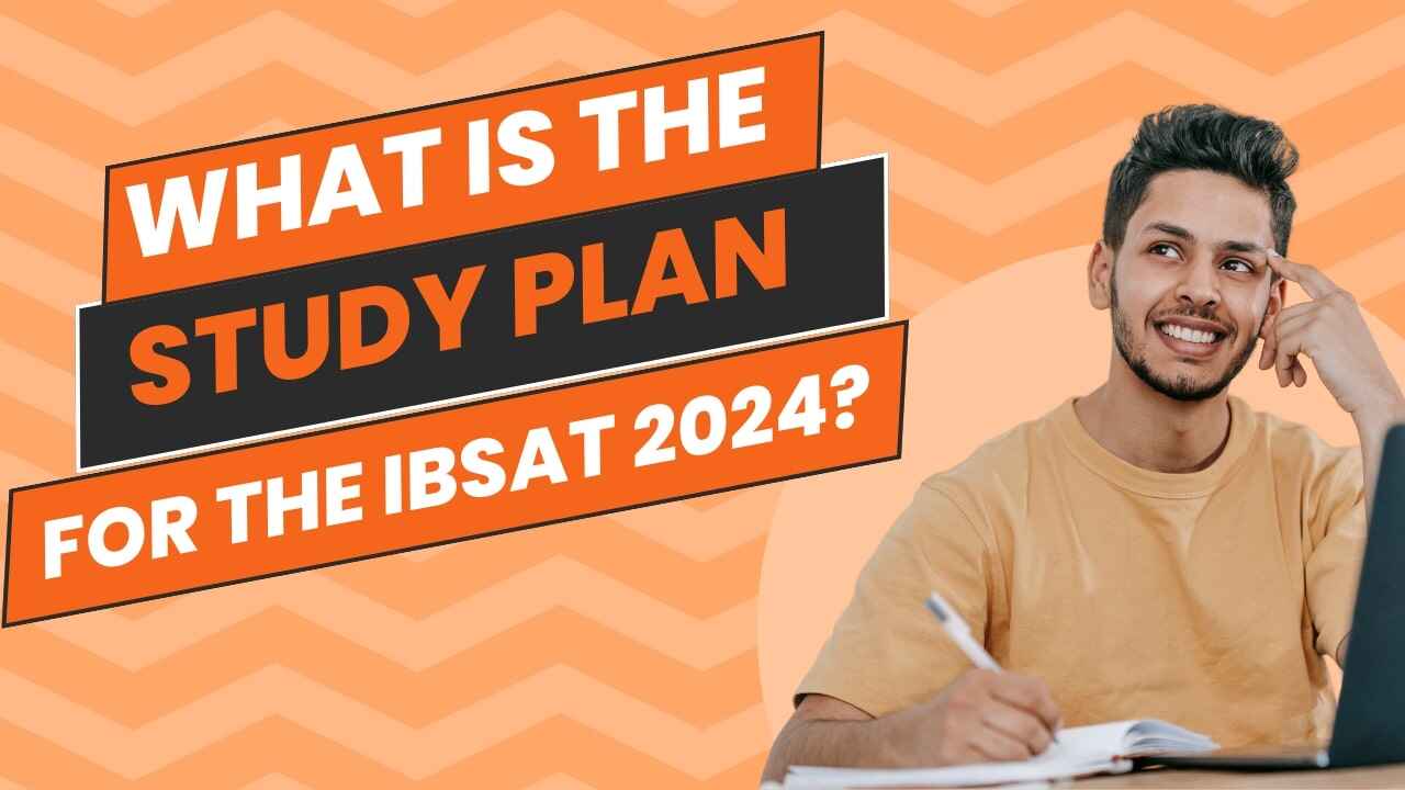 What Is The Study Plan For The IBSAT 2024