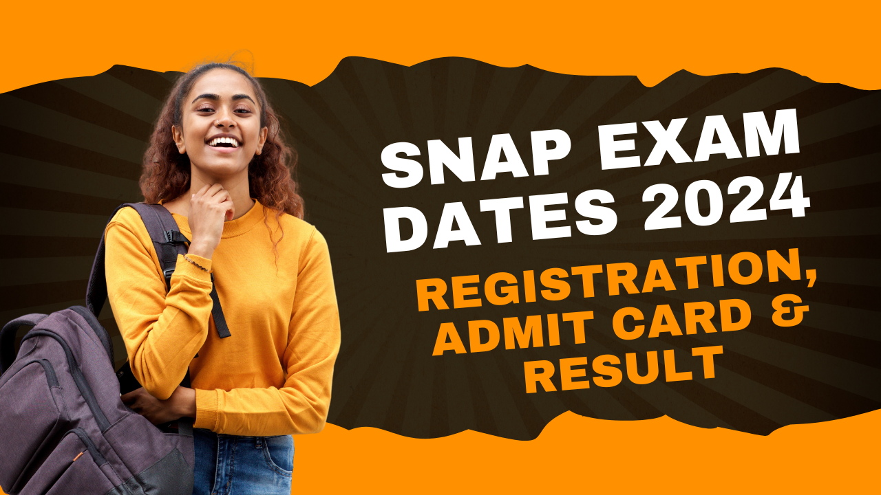 SNAP Exam Dates 2024: Registration, Admit Card, and Result