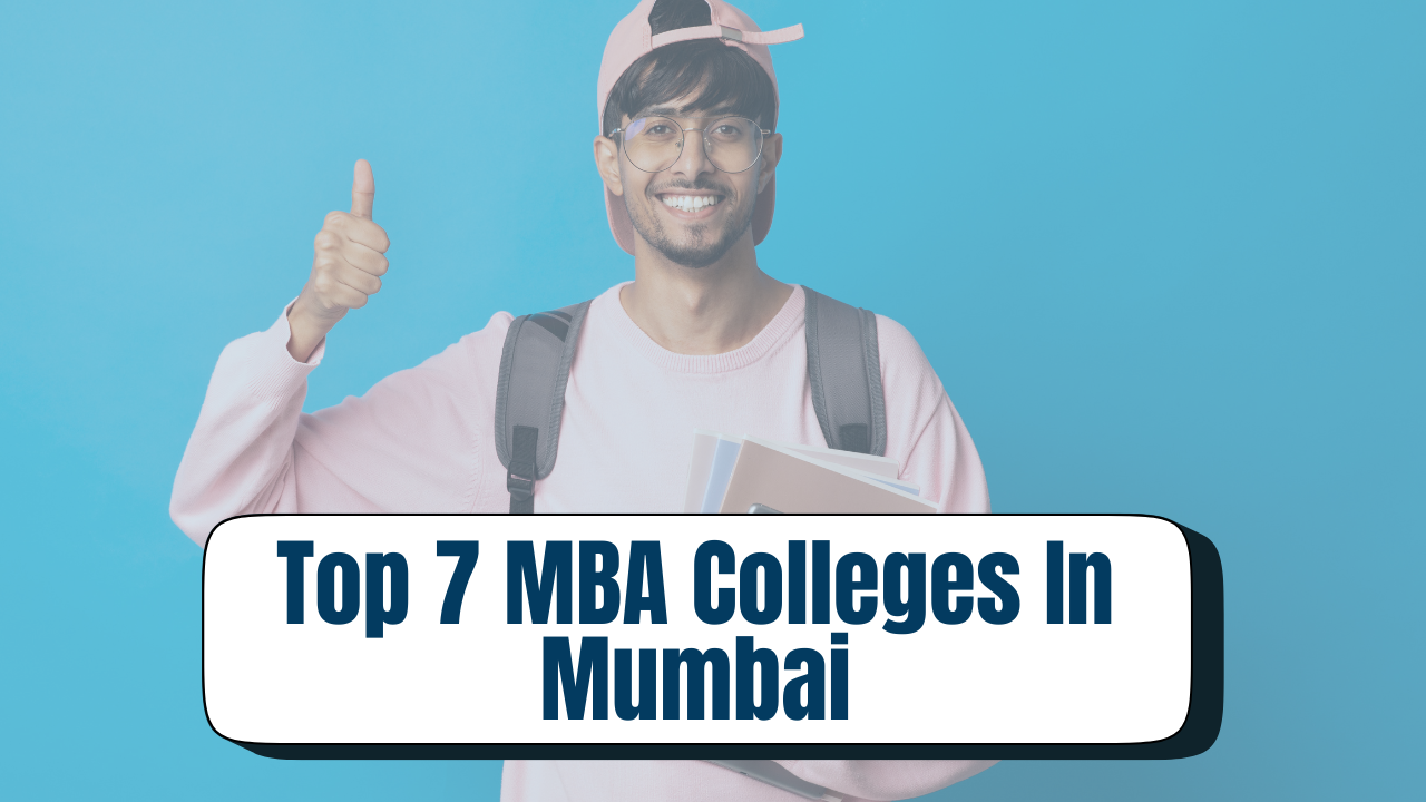 Top 7 MBA Colleges In Mumbai