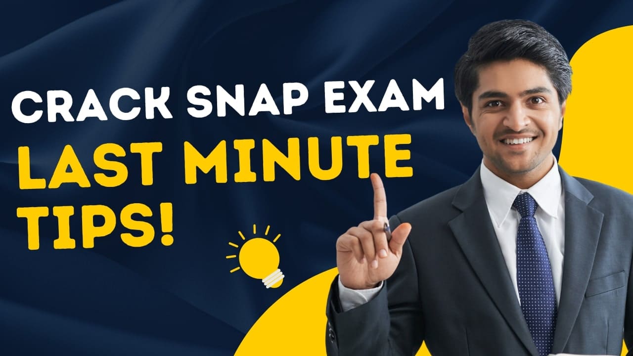 Crack SNAP Exam Last Minute Tips