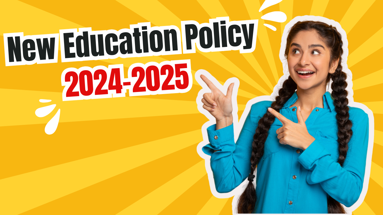 New Education Policy 2024-2025