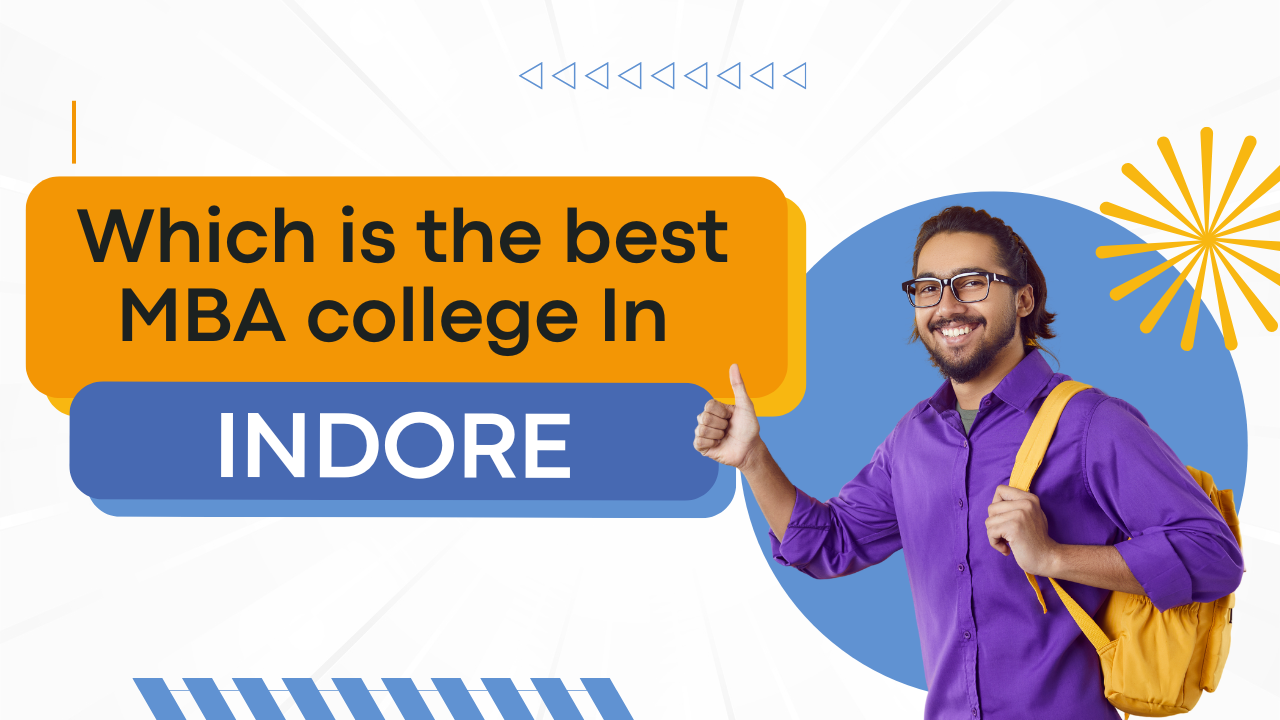 Which is the best MBA college In Indore?