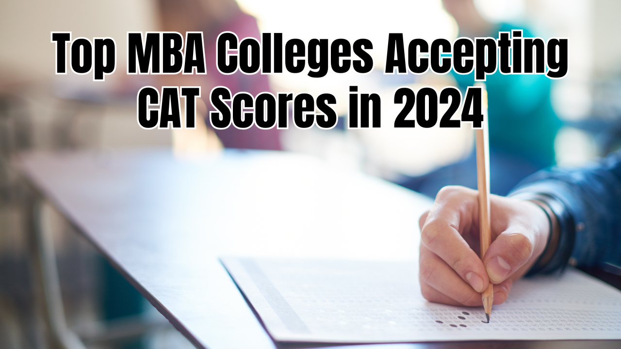 Top MBA Colleges Accepting CAT Scores in 2024