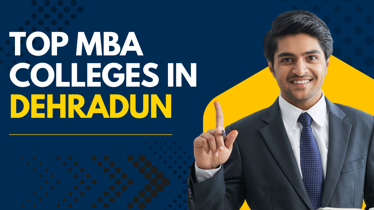 Top MBA colleges in Dehradun