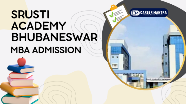 Srusti Academy Bhubaneswar MBA Admission