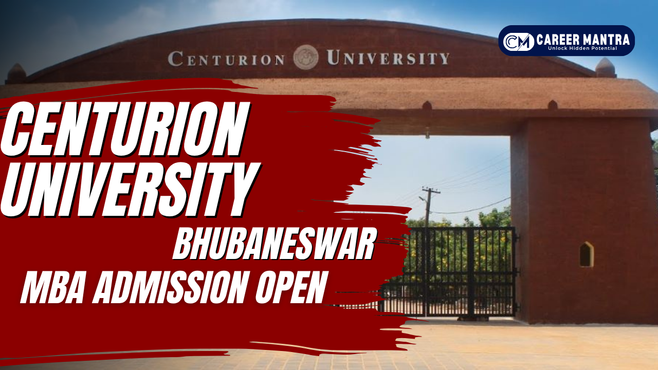 Centurion University Bhubaneswar MBA Admission