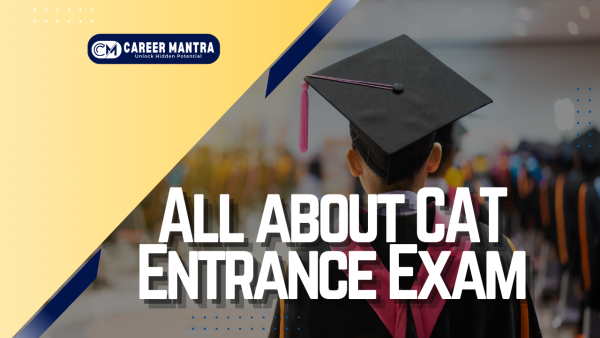 All about CAT Entrance Exam