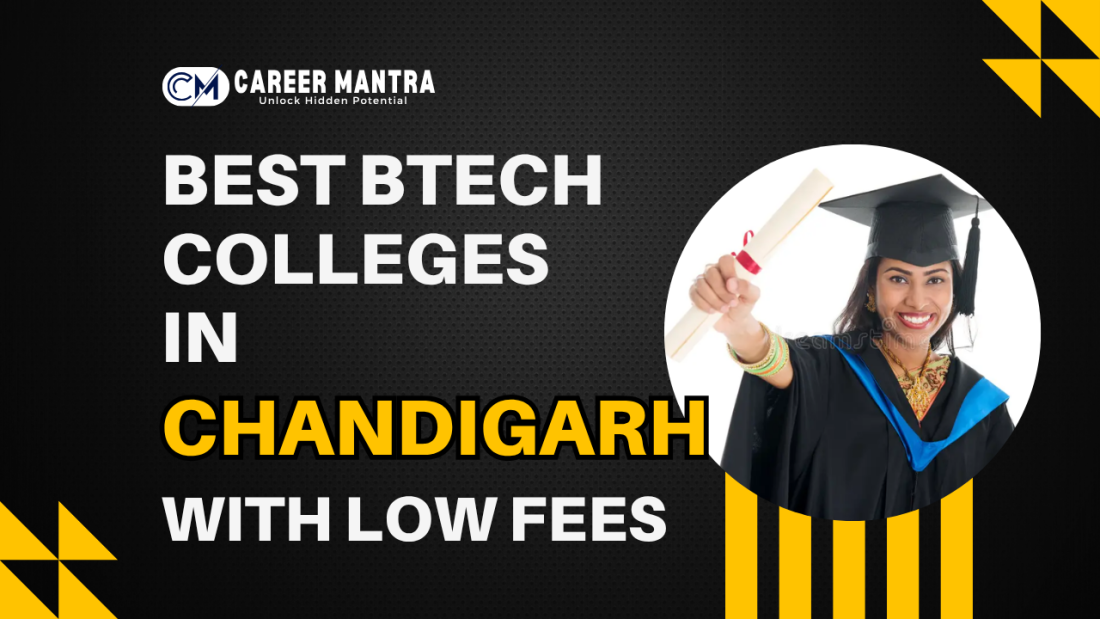 Best B.Tech Colleges in Chandigarh With Low Fees – 2026 - Career Mantra