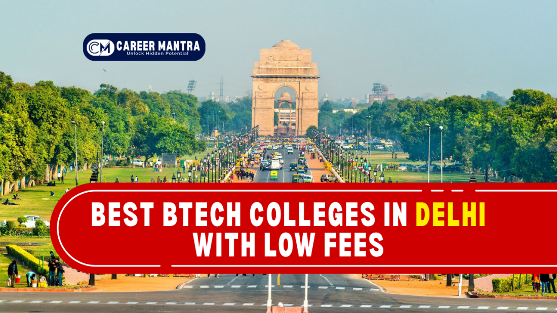 Best B.Tech Colleges in Delhi with Low Fees 2026 - Career Mantra