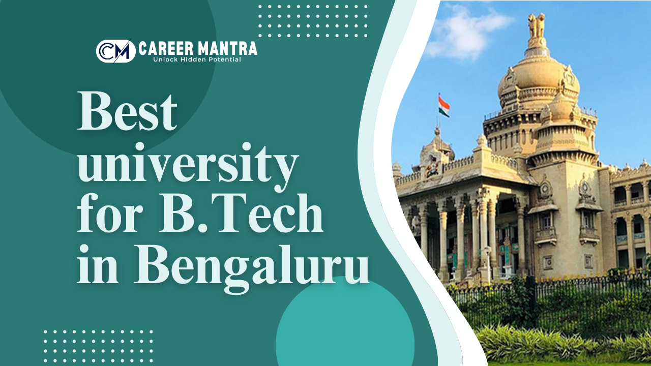 Best University for B.Tech in Bengaluru with Fees