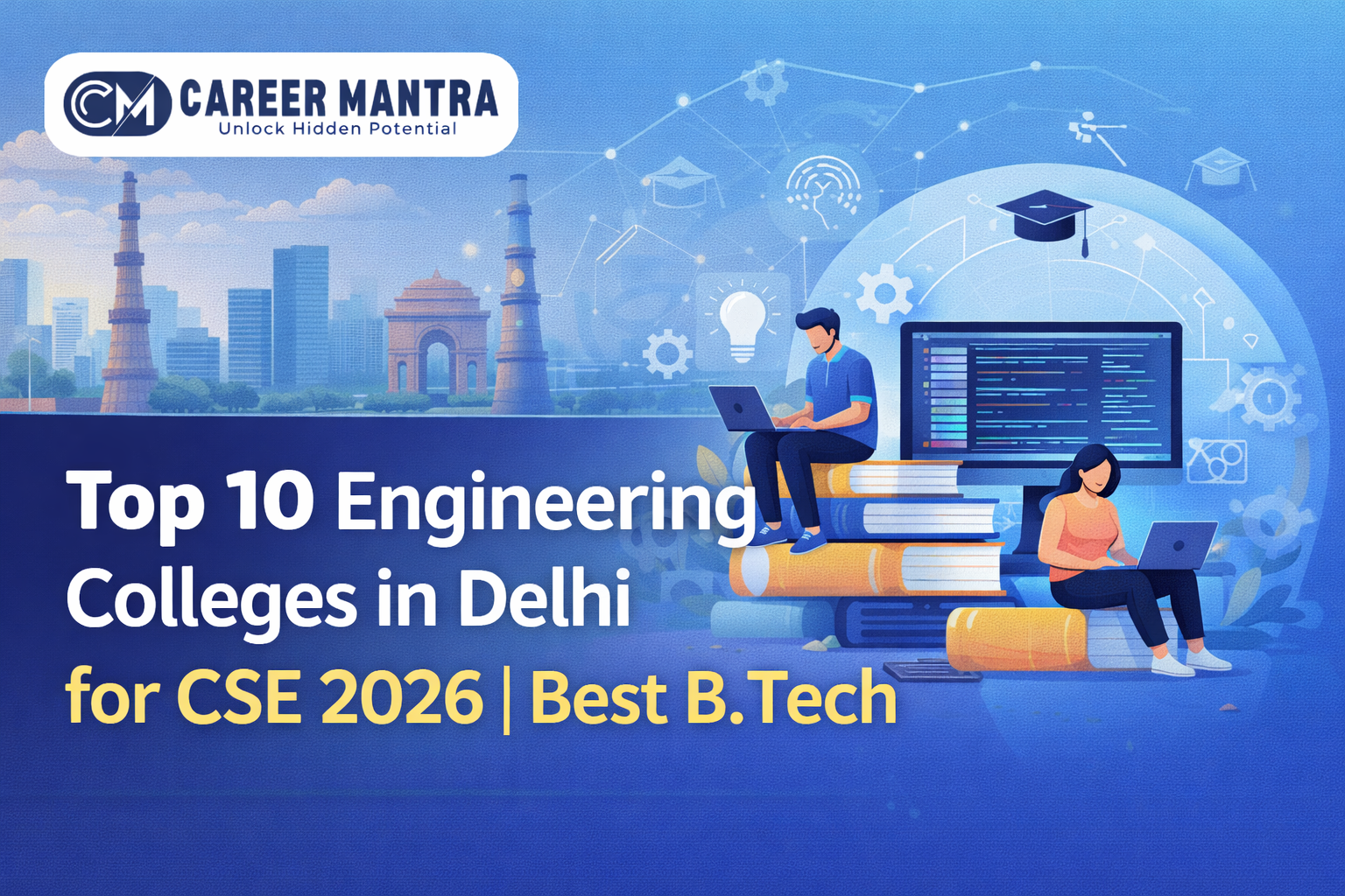 Top 10 Engineering Colleges in Delhi for CSE 2026 | Best B.Tech