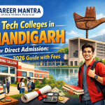 B Tech Colleges in Chandigarh for Direct Admission: 2026 Guide with Fees