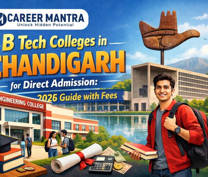 B Tech Colleges in Chandigarh for Direct Admission: 2026 Guide with Fees