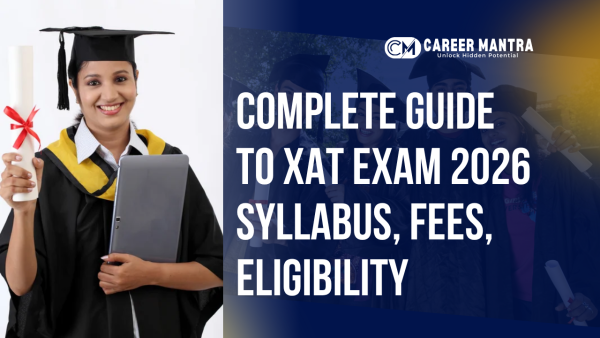 Complete Guide to XAT 2026: Notification, Syllabus, Fees, Eligibility & More