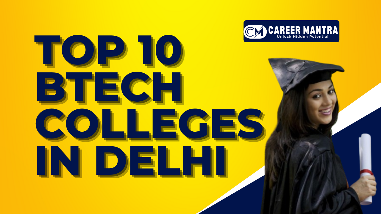 B.Tech Colleges in Delhi