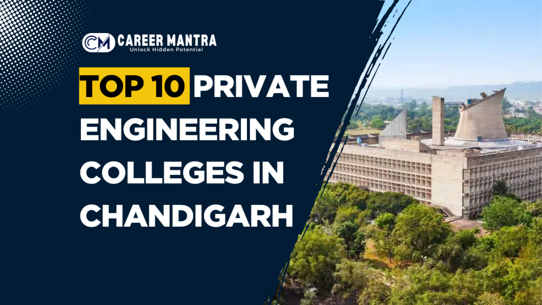Top 10 Private Engineering Colleges in Chandigarh – 2026 - Career Mantra