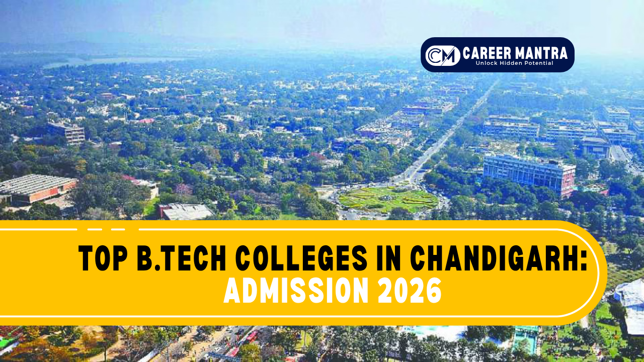Top B.Tech Colleges in Chandigarh: Admission 2026 with Fees , Placements & Rankings