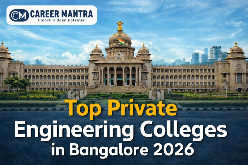 Top Private Engineering Colleges in Bangalore 2026 | Career Mantra
