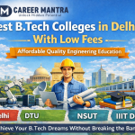 Best B.Tech Colleges in Delhi With Low Fees