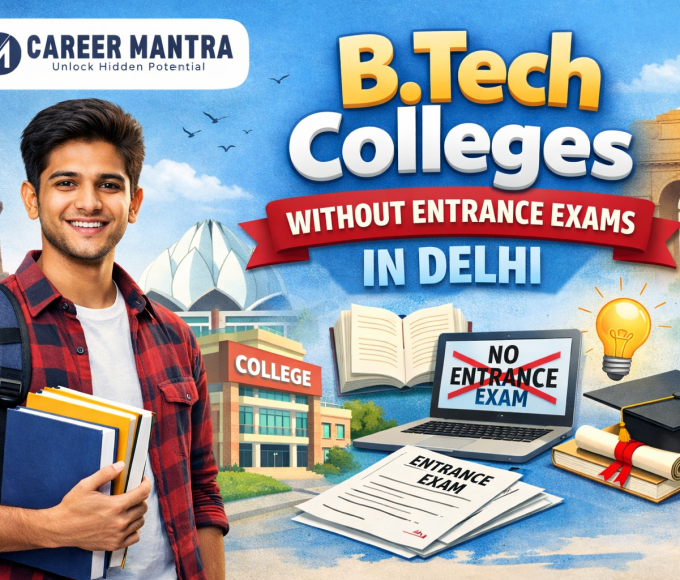 B.Tech Colleges Without Entrance Exams in Delhi