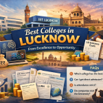 Best colleges in Lucknow featuring IIM Lucknow, IIIT Lucknow, and University of Lucknow with campus and admission highlights